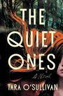 "The Quiet Ones", A Novel, Tara O'Sullivan. Im Hintergrund Bäume, orange Haare und ein Teil eines Gesichts.