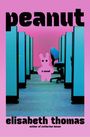 Text: "peanut", "a novel", "elisabeth thomas", "author of catherine house". Ein rosa Häschen in einem blauen Büroflur.