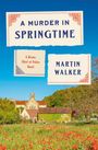 Martin Walker: A Murder in Springtime, Buch