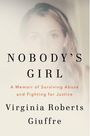 "NOBODY'S GIRL. A Memoir of Surviving Abuse and Fighting for Justice. Virginia Roberts Giuffre." Hintergrund: Verblasstes Foto.
