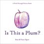 Dan Ojari: Is This a Plum? a Peek-Through Picture Book, Buch