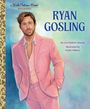 Text: "Ryan Gosling", "By Lori Haskins Houran", "Illustrated by Hollie Hibbert". Illustration eines Mannes im rosa Anzug.