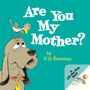 "Are You My Mother?" von P.D. Eastman. Ein Vogel steht auf dem Kopf eines Hundes.