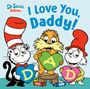 Random House: I Love You, Daddy! with Dr. Seuss Babies, Buch