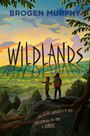 Text: "BROGEN MURPHY. WILDLANDS. THEY'RE NOT SUPPOSED TO BE HERE. BUT SOMEHOW THEY HAVE TO SURVIVE." Zwei Kinder in Landschaft.