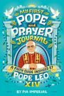 Pia Imperial: My First Pope and Prayer Journal: A Faith Guide Inspired by Pope Leo XIV, Buch