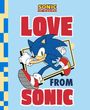 Text: "LOVE FROM SONIC." Abbildung eines blauen Igels in Bewegung mit roten Schuhen. Oben ein buntes Logo.
