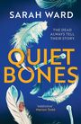 Sarah Ward: Quiet Bones, Buch