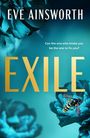 Titel: "EXILE", Autor: Eve Ainsworth. Frage: "Can the one who broke you be the one to fix you?" Illustration mit Blume und Wespe.
