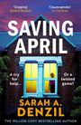 "Saving April" von Sarah A. Denzil. Leuchtendes Fenster, dunkles Haus. "A cry for help... Or a twisted game?"