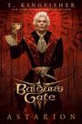 „Baldur's Gate: Astarion“ von T. Kingfisher. Ein eleganter Mann mit weißem Haar hält einen blutigen Kelch und ein Schwert.