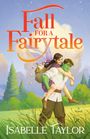 Isabelle Taylor: Fall for a Fairytale, Buch