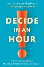 Titel: "Decide in an Hour". Autor: Nell McShane Wulfhart. Ein großes, oranges Ausrufezeichen in der Mitte.