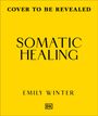Emily Winter: Somatic Healing, Buch