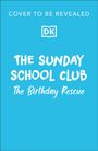 Caryn Rivadeneira: The Sunday School Club: The Birthday Rescue, Buch