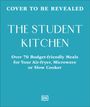 Text: "COVER TO BE REVEALED. THE STUDENT KITCHEN. Over 70 Budget-friendly Meals for Your Air-fryer, Microwave or Slow Cooker."