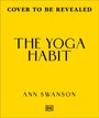 Ann Swanson: The Yoga Habit, Buch