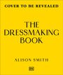 Alison Smith: The Dressmaking Book, Buch