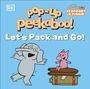 Texte: "pop-up peekaboo!", "Let’s Pack and Go!", "ELEPHANT & PIGGIE". Ein Elefant und ein Schweinchen auf einem Koffer.