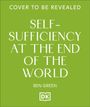 „COVER TO BE REVEALED. SELF-SUFFICIENCY AT THE END OF THE WORLD. BEN GREEN.“ Grüner Hintergrund, DK-Logo unten.