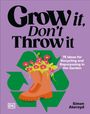 Text: "Grow it, Don't Throw it. 75 Ideas for Recycling and Repurposing in the Garden. Simon Akeroyd." Illustration: Stiefel mit Blumen.