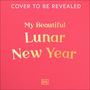 Der Text lautet: "COVER TO BE REVEALED", "My Beautiful Lunar New Year". Hintergrund: Rosa, kleines "DK"-Logo unten.