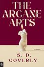 Text: "The Arcane Arts", "a novel", "S. D. Coverly". Eine Kerze in Form einer menschlichen Statue brennt.