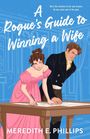 „A Rogue's Guide to Winning a Wife“ von Meredith E. Phillips. Illustration: Frau im rosa Kleid, Mann in Anzug am Tisch.