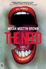Texte: Megan Mostyn-Brown, THE NEED, A Novel. Ein weit geöffneter Mund mit roten Lippen.