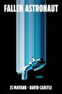 „FALLEN ASTRONAUT“, „A NOVEL“, „JS MAYANK + DAVID CARLYLE“. Illustration eines Astronauten, der durch blaues Licht fällt.