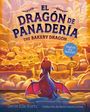 Text: "El Dragón de Panadería, The Bakery Dragon, English and Spanish!" Ein kleiner Drache sitzt vor gebackenem Brot.