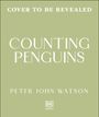 "COVER TO BE REVEALED; COUNTING PENGUINS; PETER JOHN WATSON; darunter ein DK Logo; Hintergrund in hellgrün."