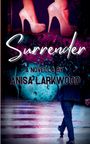 Anisa Larkwood: Surrender, Buch