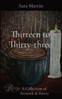 Sara L Martin: Thirteen to Thirty-three, Buch