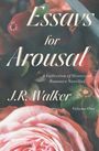 J. R. Walker: Essays For Arousal Vol. 1, Buch