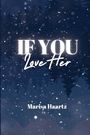 Marisa Haartz: If You Love Her, Buch