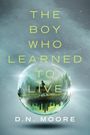 D. N. Moore: The Boy Who Learned to Live, Buch