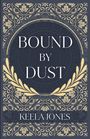 Keela Jones: Bound By Dust, Buch