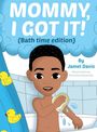 Jamel Davis: Mommy, I Got It! (Bath time edition), Buch