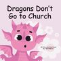 April L Melvin: Dragons Don't Go to Church, Buch