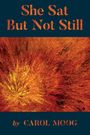 Carol Moog: She Sat But Not Still, Buch