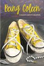 Coleen Gantt Heaton: Being Coleen, Buch