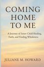 Juliane M Howard: Coming Home To Me, Buch