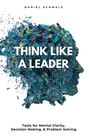 Daniel Schmalz: Think Like A Leader, Buch