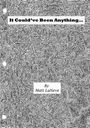 Matt Laneve: It Could've Been Anything..., Buch
