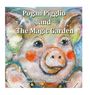 Debra A Patrick: Pogan Pigglio & The Magic Garden, Buch