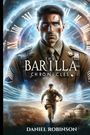 Daniel E Robinson: The Barilla Chronicles, Buch