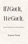 "If I Got It, We Got It." Danach "Quotes inspired by my life experiences." und "Dayana Preval". Hintergrund mit Linienmuster.