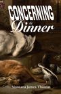 Montana James Thomas: Concerning the Dinner, Buch