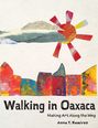 Anna T Ramirez: Walking in Oaxaca, Buch